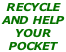 RECYCLE  AND HELP  YOUR  POCKET